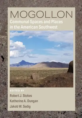 Mohylové komunitné priestory a miesta na veľkom americkom juhozápade - Mogollon Communal Spaces and Places in the Greater American Southwest