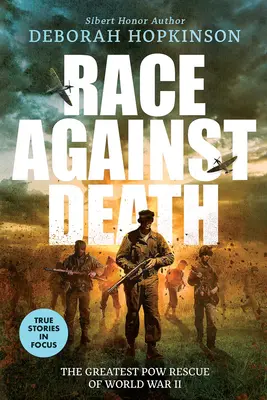 Preteky so smrťou: Najväčšia záchrana vojnových zajatcov počas druhej svetovej vojny (Scholastic Focus) - Race Against Death: The Greatest POW Rescue of World War II (Scholastic Focus)