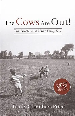 Kravy sú vonku! Dve desaťročia na mliečnej farme v Maine - Cows Are Out!: Two Decades on a Maine Dairy Farm