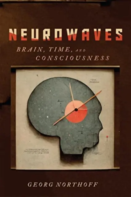 Neurowaves: Mozog, čas a vedomie - Neurowaves: Brain, Time, and Consciousness