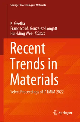 Najnovšie trendy v oblasti materiálov: Výberový zborník z konferencie Ictmim 2022 - Recent Trends in Materials: Select Proceedings of Ictmim 2022