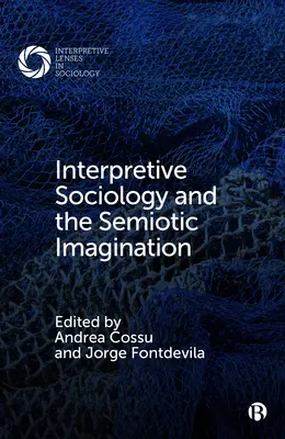 Interpretačná sociológia a semiotická imaginácia - Interpretive Sociology and the Semiotic Imagination