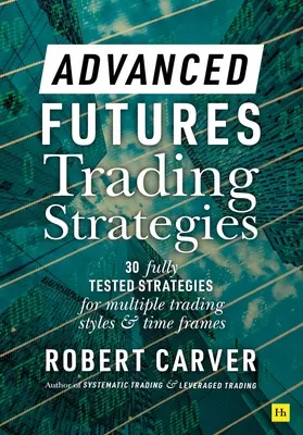 Pokročilé stratégie obchodovania s futures - Advanced Futures Trading Strategies