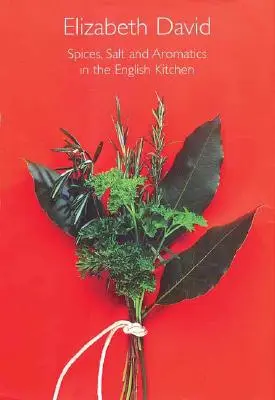 Korenie, soľ a aromatické látky v anglickej kuchyni - Spices, Salt and Aromatics in the English Kitchen