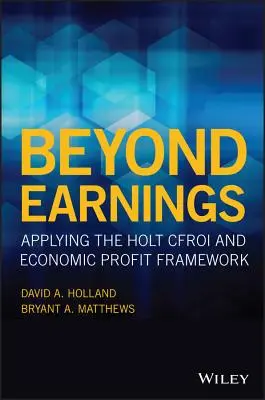 Za hranicami zárobku: V tomto prípade je to pre vás ako pre deti: Uplatnenie Holtovej Cfroi a ekonomického rámca zisku - Beyond Earnings: Applying the Holt Cfroi and Economic Profit Framework