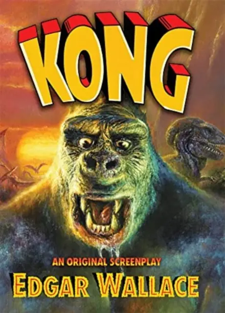 Kong: Pôvodný scenár Edgara Wallacea - Kong: An Original Screenplay by Edgar Wallace