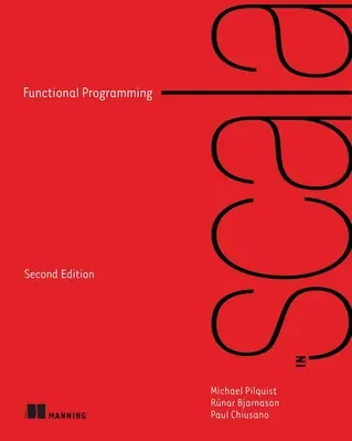 Funkčné programovanie v jazyku Scala, druhé vydanie - Functional Programming in Scala, Second Edition