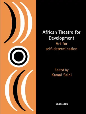 Africké divadlo pre rozvoj: Umenie pre sebaurčenie - African Theatre for Development: Art for Self-determination
