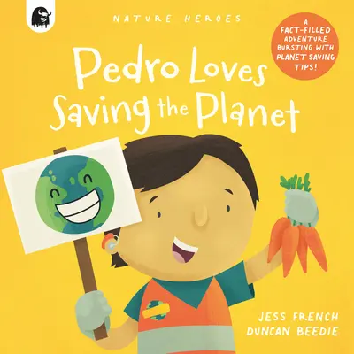 Pedro rád zachraňuje planétu: Dobrodružstvo plné faktov a nápadov! - Pedro Loves Saving the Planet: A Fact-Filled Adventure Bursting with Ideas!