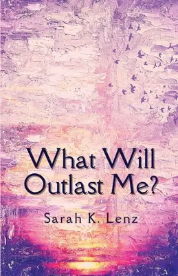 Čo ma prežije? - What Will Outlast Me?