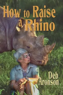 Ako vychovať nosorožca - How to Raise a Rhino