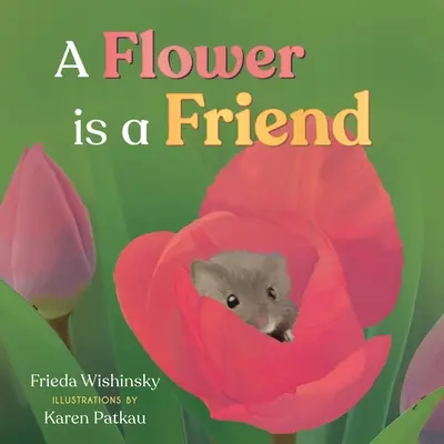 Kvet je priateľ - A Flower Is a Friend