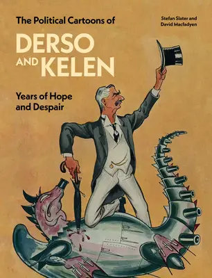 Politické karikatúry Dersa a Kelena: Roky nádeje a zúfalstva - The Political Cartoons of Derso and Kelen: Years of Hope and Despair