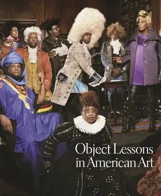 Predmetové lekcie amerického umenia - Object Lessons in American Art