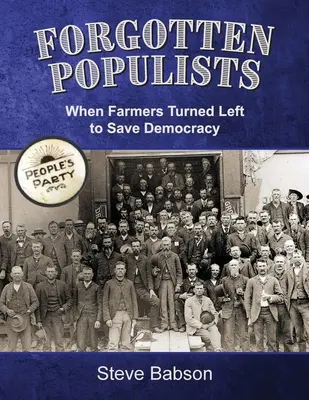 Zabudnutí populisti: Keď sa farmári obrátili doľava, aby zachránili demokraciu - Forgotten Populists: When Farmers Turned Left to Save Democracy