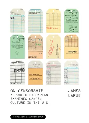 O cenzúre: Verejný knihovník skúma kultúru zrušenia v USA - On Censorship: A Public Librarian Examines Cancel Culture in the Us