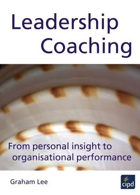 Koučovanie lídrov: Od osobného vhľadu k organizačnej výkonnosti - Leadership Coaching: From Personal Insight to Organisational Performance