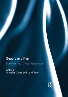 Gesto a film: Signalizácia nových kritických perspektív - Gesture and Film: Signalling New Critical Perspectives