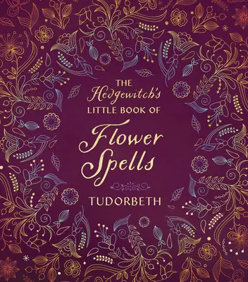 Ježibabina malá kniha kvetinových kúziel - The Hedgewitch's Little Book of Flower Spells