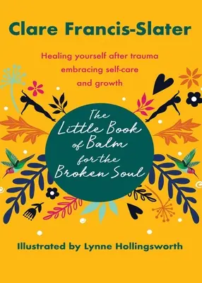 Malá kniha balzamu pre zlomenú dušu - The Little Book of Balm for the Broken Soul