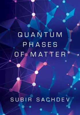 Kvantové fázy hmoty (Sachdev Subir (Harvard University Massachusetts)) - Quantum Phases of Matter (Sachdev Subir (Harvard University Massachusetts))