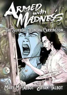 Vyzbrojení šialenstvom: Surrealistická Leonora Carringtonová - Armed with Madness: The Surreal Leonora Carrington