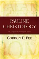 Pavlova kristológia - exegeticko-teologické štúdium - Pauline Christology - An Exegetical-Theological Study
