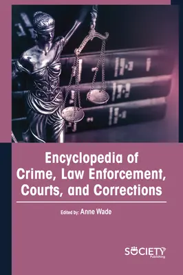 Encyklopédia kriminality, presadzovania práva, súdov a nápravných zariadení - Encyclopedia of Crime, Law Enforcement, Courts, and Corrections