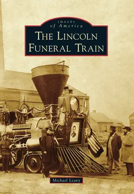Lincolnov pohrebný vlak - The Lincoln Funeral Train