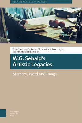 Umelecké dedičstvo W. G. Sebalda: Pamäť, slovo a obraz - W.G. Sebald's Artistic Legacies: Memory, Word and Image