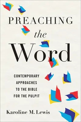Kázanie slova: Súčasné prístupy k Biblii pre kazateľnicu - Preaching the Word: Contemporary Approaches to the Bible for the Pulpit