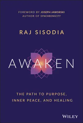 Prebuďte sa: Cesta k cieľu, vnútornému pokoju a uzdraveniu - Awaken: The Path to Purpose, Inner Peace, and Healing