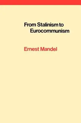 Od stalinizmu k eurokomunizmu: Horké ovocie „socializmu v jednej krajine - From Stalinism to Eurocommunism: The Bitter Fruits of 'Socialism in One Country'