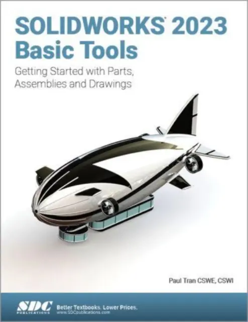 Základné nástroje SOLIDWORKS 2023 - Začíname s dielmi, zostavami a výkresmi - SOLIDWORKS 2023 Basic Tools - Getting Started with Parts, Assemblies and Drawings