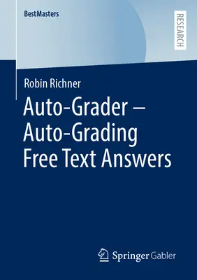 Auto-Grader - automatické hodnotenie voľných textových odpovedí - Auto-Grader - Auto-Grading Free Text Answers