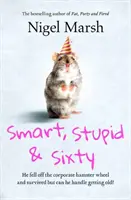 Chytrý, hlúpy a šesťdesiatnik - Smart, Stupid and Sixty
