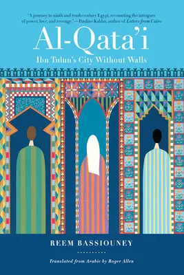 Al-Qata'i: Ibn Tulunovo mesto bez hradieb - Al-Qata'i: Ibn Tulun's City Without Walls