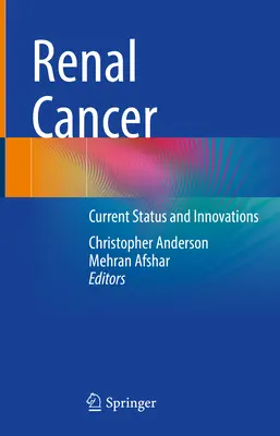 Rakovina obličiek: Súčasný stav a inovácie - Renal Cancer: Current Status and Innovations