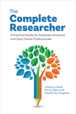 Kompletný výskumník: Praktická príručka pre postgraduálnych študentov a profesionálov na začiatku kariéry - The Complete Researcher: A Practical Guide for Graduate Students and Early Career Professionals