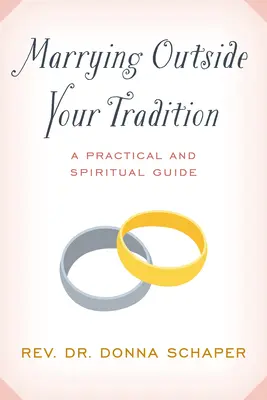 Manželstvo mimo vašej tradície: Praktický a duchovný sprievodca - Marrying Outside Your Tradition: A Practical and Spiritual Guide