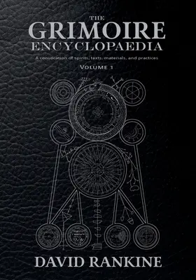 Encyklopédia Grimoár: Kniha: Zvolanie duchov, textov, materiálov a praktík: 1. zväzok - The Grimoire Encyclopaedia: Volume 1: A convocation of spirits, texts, materials, and practices