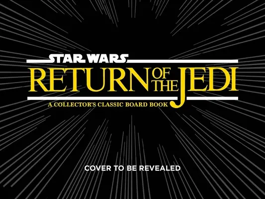Hviezdne vojny: Návrat Jediho (klasická zberateľská dosková kniha) - Star Wars: Return of the Jedi (a Collector's Classic Board Book)