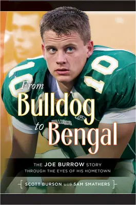 Z buldoga bengálskym psom: Príbeh Joea Burrowa očami jeho rodného mesta - From Bulldog to Bengal: The Joe Burrow Story Through the Eyes of His Hometown