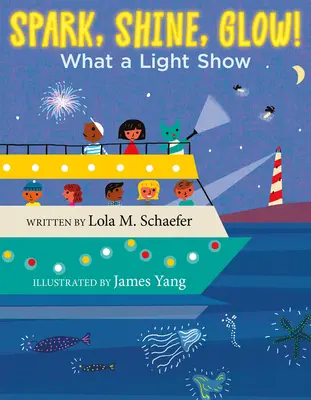 Iskra, lesk, žiara!: Čo je to za svetelnú šou? - Spark, Shine, Glow!: What a Light Show