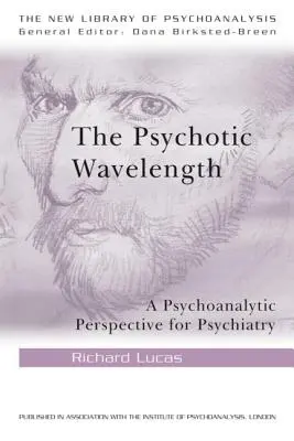 Psychotická vlnová dĺžka: Psychoanalytická perspektíva pre psychiatriu - The Psychotic Wavelength: A Psychoanalytic Perspective for Psychiatry