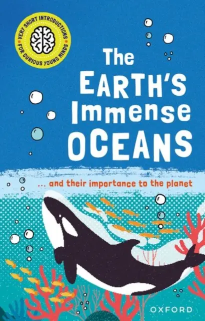 Veľmi krátke úvody pre zvedavé mladé mysle: The Earth's Immense Oceans (Obrovské oceány Zeme) - Very Short Introductions for Curious Young Minds: The Earth's Immense Oceans
