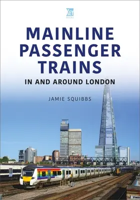 Hlavné osobné vlaky v Londýne a okolí - Main Line Passenger Trains in and Around London