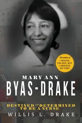 Mary Ann Byas-Drakeová: Bola som predurčená a odhodlaná stať sa zdravotnou sestrou - Mary Ann Byas-Drake: Destined and Determined To Be A Nurse