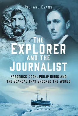 Prieskumník a novinár: Neobyčajný príbeh Fredericka Cooka a Philipa Gibbsa - The Explorer and the Journalist: The Extraordinary Story of Frederick Cook and Philip Gibbs