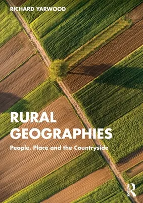 Rural Geographies: Ľudia, miesto a vidiek - Rural Geographies: People, Place and the Countryside